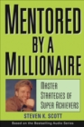 Image for Mentored by a Millionaire: Master Strategies of Super Achievers