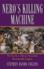 Image for Nero&#39;s killing machine: the true story of Rome&#39;s remarkable Fourteenth Legion