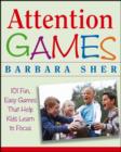 Image for Attention Games: 101 Fun, Easy Games That Help Kids Learn to Focus