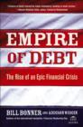 Image for Empire of Debt: The Rise of an Epic Financial Crisis