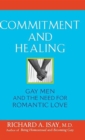 Image for Commitment and Healing: Gay Men and the Need for Romantic Love