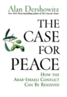 Image for The case for peace: how the Arab-Israeli conflict can be resolved