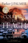Image for The Courage to Teach: Exploring the Inner Landscape of a Teacher&#39;s Life