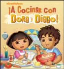 Image for !A Cocinar Con Dora y Diego!