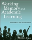 Image for Working Memory and Academic Learning: Assessment and Intervention