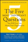 Image for The Five Most Important Questions You Will Ever Ask About Your Organization