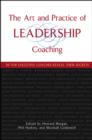 Image for The Art and Practice of Leadership Coaching: 50 Top Executive Coaches Reveal Their Secrets
