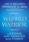Image for The Wizard and the Warrior: Leading With Passion and Power