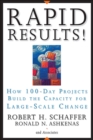 Image for Rapid Results!: How 100-Day Projects Develop the Capacity for Large-Scale Change