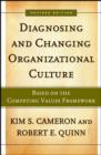 Image for Diagnosing and Changing Organizational Culture: Based on the Competing Values Framework