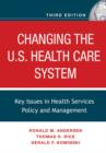 Image for Changing the U.S. health care system: key issues in health services policy and management