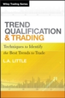 Image for Trend Qualification and Trading: Techniques to Identify the Best Trends to Trade : 497