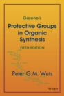 Image for Greene&#39;s protective groups in organic synthesis