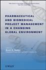 Image for Pharmaceutical and Biomedical Project Management in a Changing Global Environment