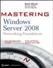 Image for Mastering Windows Server 2008 networking foundations