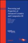 Image for Processing and Properties of Advanced Ceramics and Composites III