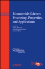Image for Biomaterials Science: Processing, Properties, and Applications