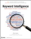 Image for Keyword intelligence  : keyword research for search, social, and beyond