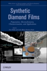 Image for Synthetic diamond films: preparation, electrochemistry, characterization, and applications