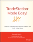 Image for TradeStation Made Easy: Using Easy Language to Build Profits With the World&#39;s Most Popular Trading Software