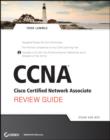 Image for CCNA Cisco Certified Network Associate Review Guide