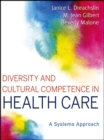 Image for Diversity and cultural competence in health care  : a systems approach