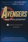 Image for The Avengers and philosophy  : Earth&#39;s mightiest thinkers