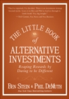 Image for The little book of alternative investments: reaping rewards by daring to be different : 31