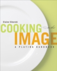 Image for Cooking to the image  : a plating handbook
