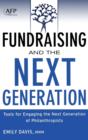 Image for Fundraising and the next generation  : tools for engaging the next generation of philanthropists