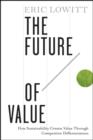 Image for The future of value: how sustainability creates value through competitive differentiation