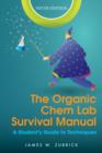 Image for The organic chem lab survival manual  : a student&#39;s guide to techniques