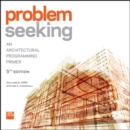 Image for Problem seeking  : an architectural programming primer