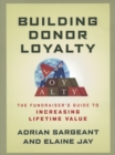 Image for Building donor loyalty  : the fundraiser&#39;s guide to increasing lifetime value