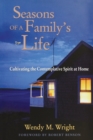 Image for Seasons of a Family&#39;s Life : Cultivating the Contemplative Spirit at Home