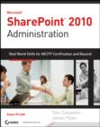 Image for Microsoft SharePoint 2010 administration: real-world skills for MCITP certification and beyond