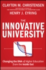 Image for The innovative university: changing the DNA of higher education from the inside out