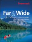 Image for Far &amp; wide  : a weekly guide to Canada&#39;s best travel experiences