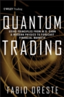 Image for Quantum Trading: Using Principles from W.D. Gann and Modern Physics to Forecast the Financial Markets