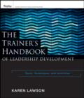 Image for The trainer&#39;s handbook of leadership development: tools, techniques, and activities