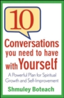 Image for 10 conversations you need to have with yourself: a powerful plan for spiritual growth and self-improvement