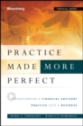 Image for Practice Made (More) Perfect: Transforming a Financial Advisory Practice Into a Business