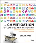 Image for The gamification of learning and instruction  : game-based methods and strategies for training and education