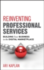 Image for Reinventing professional services: building your business in the digital marketplace