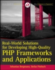 Image for Real-world solutions for developing high-quality PHP frameworks and applications