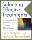 Image for Selecting Effective Treatments: A Comprehensive, Systematic Guide to Treating Mental Disorders