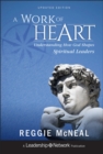 Image for A work of heart  : understanding how God shapes spiritual leaders
