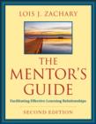 Image for The mentor&#39;s guide: facilitating effective learning relationships