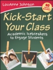Image for Kick-start your class  : academic icebreakers to engage students