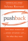 Image for Pushback  : how smart women ask - and stand up - for what they want